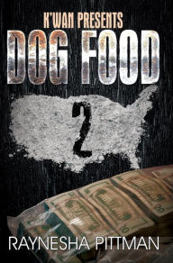 Title: Dog Food 2: K'wan Presents, Author: Raynesha Pittman