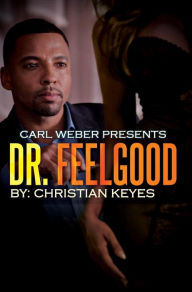 Title: Dr. Feelgood: Carl Weber Presents, Author: Christian Keyes