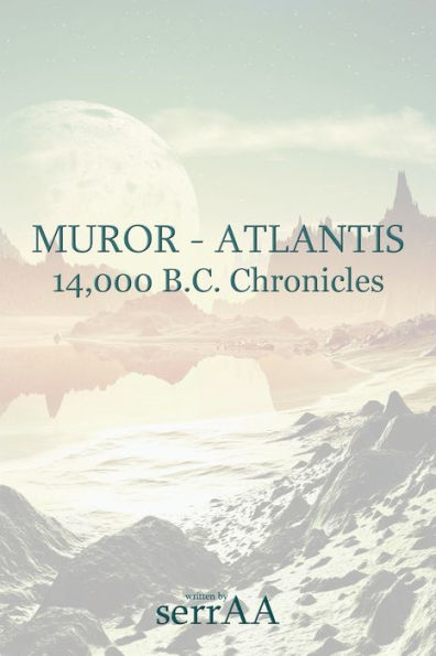 Muror - Atlantis: 14,000 B.C. Chronicles