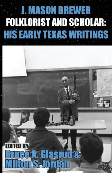 J. Mason Brewer, Folklorist and Scholar: His Early Texas Writings