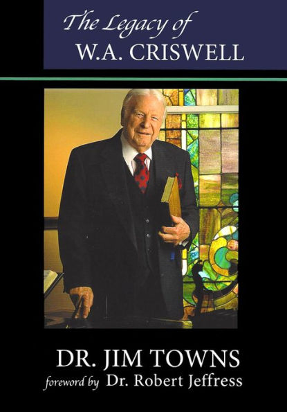 The Legacy of W.A. Criswell