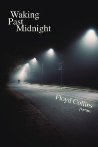 Download google books free Waking Past Midnight: Selected Poems by Floyd Collins, Floyd Collins (English Edition) 9781622882458