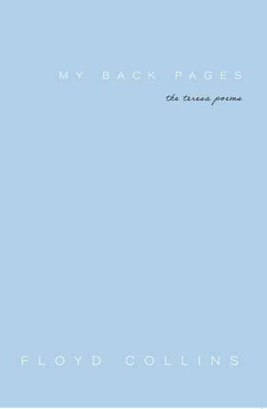 My Back Pages: The Teresa Poems