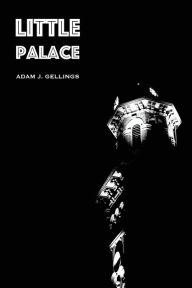 Download pdf from safari books Little Palace DJVU RTF by Adam J. Gellings, Adam J. Gellings (English literature) 9781622889266