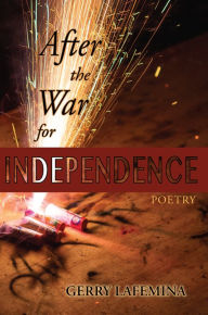Title: After the War for Independence, Author: Gerry LaFemina