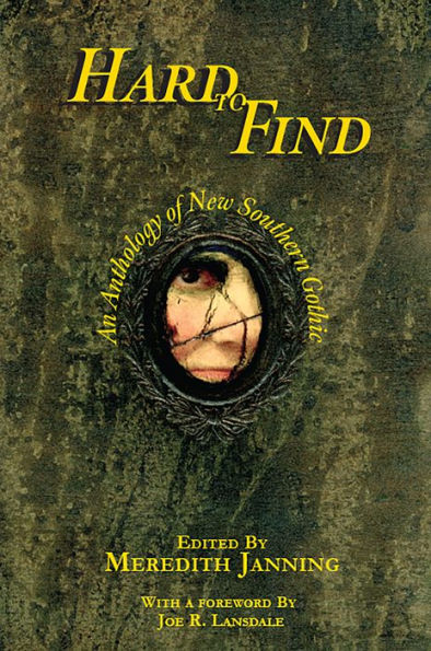 Hard to Find: An Anthology of New Southern Gothic