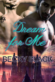 Title: Dream for Me, Author: Becky Black