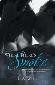 Ebook text download Where There's Smoke (English literature)  9781623003012 by L. a. Witt