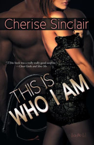 Title: This Is Who I Am, Author: Cherise Sinclair