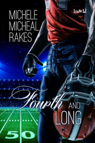 Title: Fourth and Long, Author: Michele M. Rakes