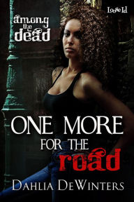 Title: One More for the Road, Author: Dahlia DeWinters