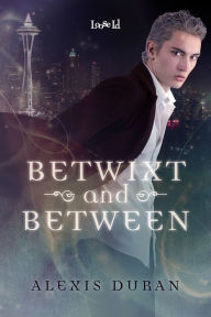 Title: Betwixt and Between, Author: Alexis Duran