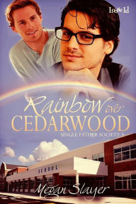 Title: Rainbow Over Cedarwood, Author: Megan Slayer