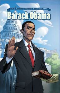 Title: Barack Obama: The Comic Book Biography, Author: Jeff Marriotte