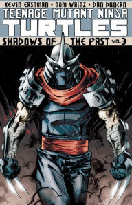 Title: Teenage Mutant Ninja Turtles Vol. 3: Shadows of the Past, Author: Tom Waltz