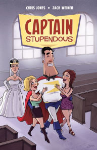 Title: Captain Stupendous, Author: Zach Weiner