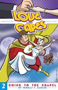 Title: Love & Capes Vol. 2: Going to the Chapel, Author: Thomas F. Zahler