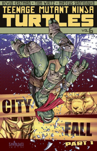 Teenage Mutant Ninja Turtles Vol. 6: City Fall, Part 1 by Tom Waltz ...