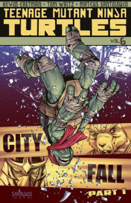 Title: Teenage Mutant Ninja Turtles Vol. 6: City Fall, Part 1, Author: Tom Waltz