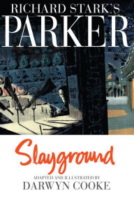 Title: Richard Stark's Parker: Slayground, Author: Darwyn Cooke