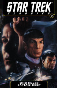 Title: Star Trek Classics Volume 5: Who Killed Captain Kirk?, Author: Peter David