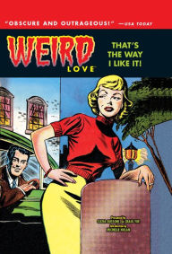 Title: WEIRD Love, Vol. 2: That's the Way I Like It, Author: Various