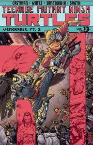 Title: Teenage Mutant Ninja Turtles, Vol. 13: Vengeance, Part 2, Author: Kevin Eastman