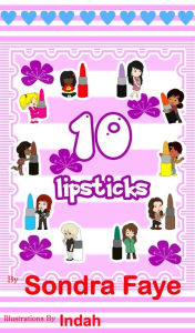 Title: 10 Lipsticks, Author: Sondra Faye