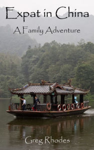 Title: Expat in China: A Family Adventure, Author: Greg Rhodes