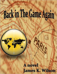 Title: Back in the Game Again, Author: James K. Wilson