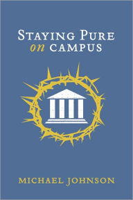 Title: Staying Pure on Campus, Author: Michael Johnson