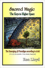 Sacred Magic - The Keys to Higher Space: The Emerging 4D Paradigm According to Ariel