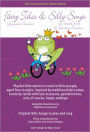 Fairy Tales & Silly Songs: An Illustrated Storybook