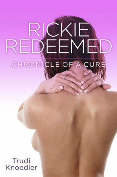 Rickie Redeemed: Chronicle Of A Cure