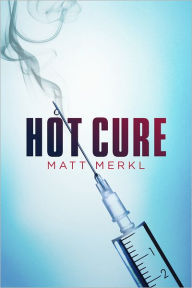 Title: Hot Cure, Author: Matt Merkl