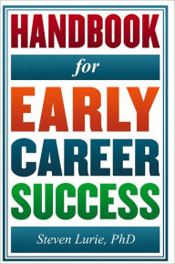 Title: Handbook for Early Career Success, Author: Steven Lurie PhD