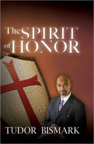 Title: The Spirit of Honor, Author: Tudor Bismark