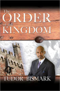 Title: The Order Of The Kingdom, Author: Tudor Bismark