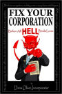 FIX YOUR CORPORATION Before All HELL Breaks Loose