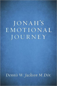 Title: Jonah's Emotional Journey, Author: Dennis W. Jackson M.Div.