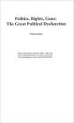 Politics, Rights, Guns: The Great Political Dysfunction