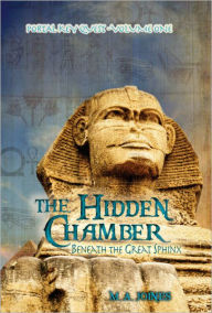 Title: The Hidden Chamber Beneath the Great Sphinx: Portal Key Quest Volume One, Author: M. A. Joines