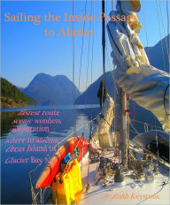Title: Sailing The Inside Passage To Alaska, Author: Robb Keystone