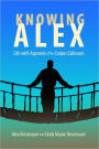 Knowing Alex: Life with Agenesis of the Corpus Callosum