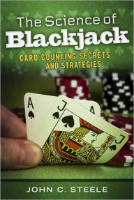 Title: The Science of Blackjack: Card Counting Secrets and Strategies, Author: John C. Steele