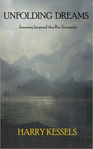Title: Unfolding Dreams: Journey beyond the Rio Summits, Author: Harry Kessels