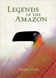 Title: Legends of the Amazon, Author: Vinicio Ortiz