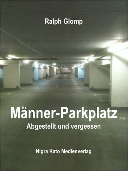 Männer-Parkplatz: Abgestellt und vergessen