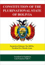 Constitution of the Plurinational State of Bolivia: Enacted on February 2009 by President Evo Morales Ayma