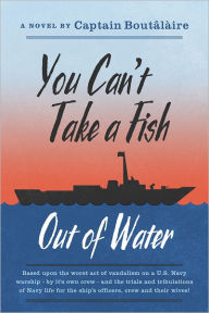 Title: You Can't Take a Fish Out of Water, Author: Captain Boutâlàire